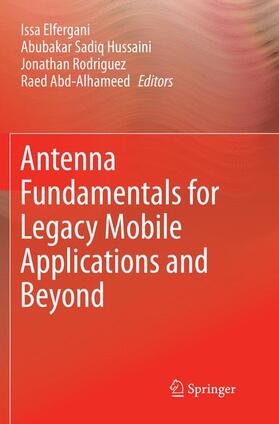 Elfergani / Abd-Alhameed / Hussaini |  Antenna Fundamentals for Legacy Mobile Applications and Beyond | Buch |  Sack Fachmedien