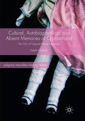 Edwards |  Cultural, Autobiographical and Absent Memories of Orphanhood | Buch |  Sack Fachmedien