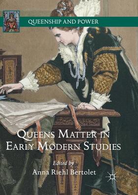 Bertolet |  Queens Matter in Early Modern Studies | Buch |  Sack Fachmedien