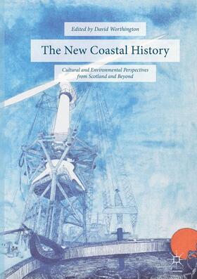 Worthington |  The New Coastal History | Buch |  Sack Fachmedien