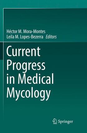 Lopes-Bezerra / Mora-Montes |  Current Progress in Medical Mycology | Buch |  Sack Fachmedien