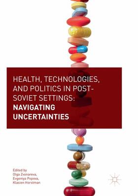 Zvonareva / Horstman / Popova |  Health, Technologies, and Politics in Post-Soviet Settings | Buch |  Sack Fachmedien