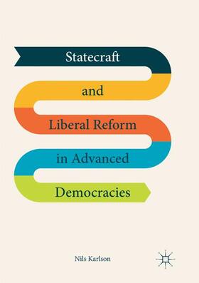 Karlson |  Statecraft and Liberal Reform in Advanced Democracies | Buch |  Sack Fachmedien