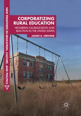 Cervone |  Corporatizing Rural Education | Buch |  Sack Fachmedien