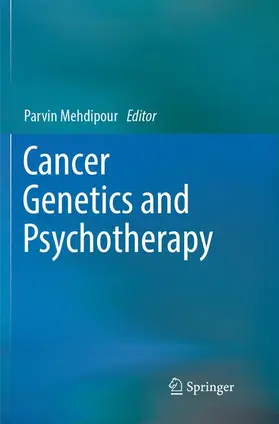 Mehdipour |  Cancer Genetics and Psychotherapy | Buch |  Sack Fachmedien