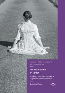 Primorac |  Neo-Victorianism on Screen | Buch |  Sack Fachmedien