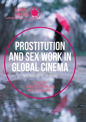 Taylor-Jones / Hipkins |  Prostitution and Sex Work in Global Cinema | Buch |  Sack Fachmedien