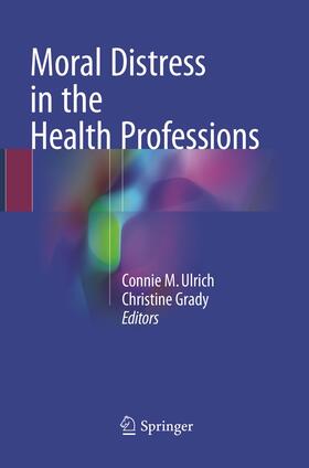 Grady / Ulrich |  Moral Distress in the Health Professions | Buch |  Sack Fachmedien