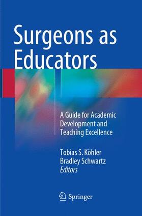 Schwartz / Köhler |  Surgeons as Educators | Buch |  Sack Fachmedien