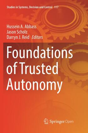Abbass / Reid / Scholz |  Foundations of Trusted Autonomy | Buch |  Sack Fachmedien