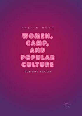 Horn |  Women, Camp, and Popular Culture | Buch |  Sack Fachmedien