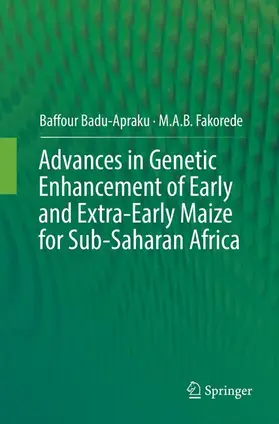 Fakorede / Badu-Apraku |  Advances in Genetic Enhancement of Early and Extra-Early Maize for Sub-Saharan Africa | Buch |  Sack Fachmedien