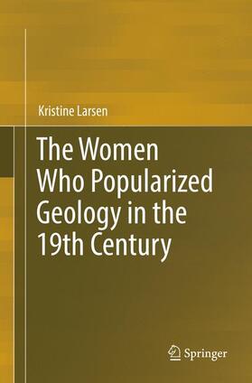 Larsen |  The Women Who Popularized Geology in the 19th Century | Buch |  Sack Fachmedien