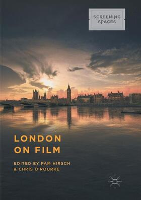 O'Rourke / Hirsch |  London on Film | Buch |  Sack Fachmedien