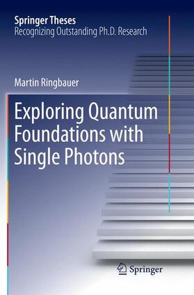 Ringbauer |  Exploring Quantum Foundations with Single Photons | Buch |  Sack Fachmedien