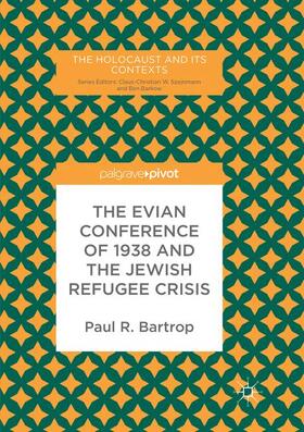 Bartrop |  The Evian Conference of 1938 and the Jewish Refugee Crisis | Buch |  Sack Fachmedien