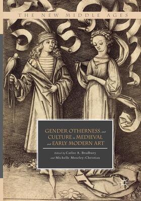 Moseley-Christian / Bradbury |  Gender, Otherness, and Culture in Medieval and Early Modern Art | Buch |  Sack Fachmedien