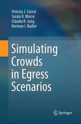 Cassol / Badler / Musse |  Simulating Crowds in Egress Scenarios | Buch |  Sack Fachmedien