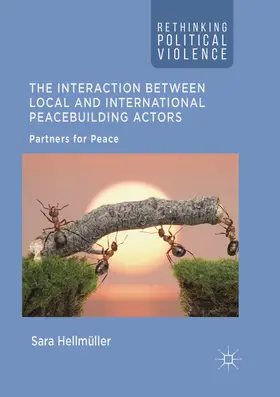 Hellmüller |  The Interaction Between Local and International Peacebuilding Actors | Buch |  Sack Fachmedien