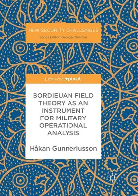 Gunneriusson |  Bordieuan Field Theory as an Instrument for Military Operational Analysis | Buch |  Sack Fachmedien