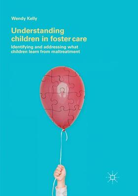 Kelly |  Understanding Children in Foster Care | Buch |  Sack Fachmedien