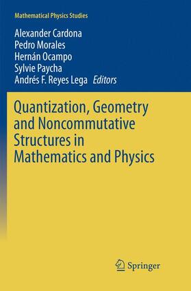 Cardona / Morales / Reyes Lega |  Quantization, Geometry and Noncommutative Structures in Mathematics and Physics | Buch |  Sack Fachmedien