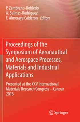 Zambrano-Robledo / Almeraya Calderon / Salinas-Rodriguez |  Proceedings of the Symposium of Aeronautical and Aerospace Processes, Materials and Industrial Applications | Buch |  Sack Fachmedien