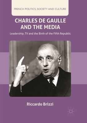 Brizzi |  Charles De Gaulle and the Media | Buch |  Sack Fachmedien