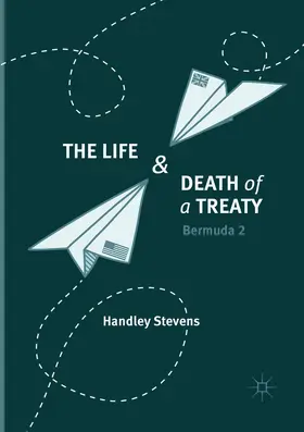 Stevens |  The Life and Death of a Treaty | Buch |  Sack Fachmedien