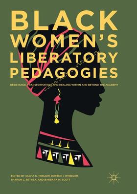 Perlow / Scott / Wheeler |  Black Women's Liberatory Pedagogies | Buch |  Sack Fachmedien