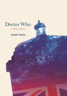 Nicol |  Doctor Who: A British Alien? | Buch |  Sack Fachmedien