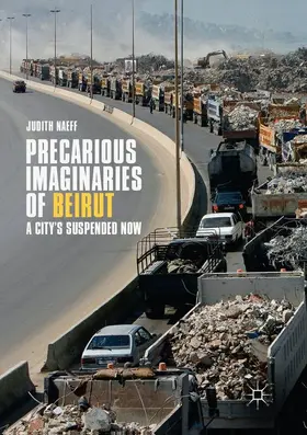 Naeff |  Precarious Imaginaries of Beirut | Buch |  Sack Fachmedien