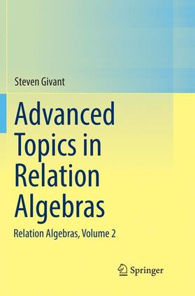 Givant |  Advanced Topics in Relation Algebras | Buch |  Sack Fachmedien