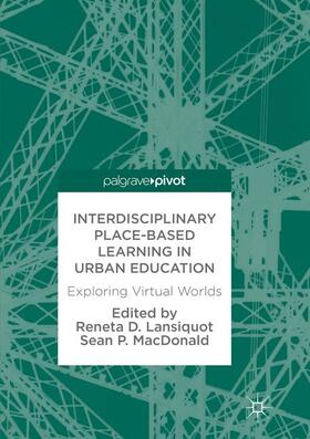 Lansiquot / MacDonald |  Interdisciplinary Place-Based Learning in Urban Education | Buch |  Sack Fachmedien