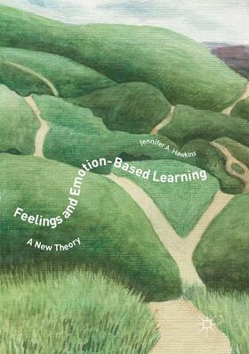 Hawkins |  Feelings and Emotion-Based Learning | Buch |  Sack Fachmedien