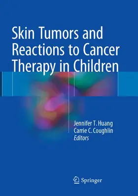 Coughlin / Huang |  Skin Tumors and Reactions to Cancer Therapy in Children | Buch |  Sack Fachmedien