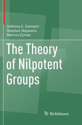 Clement / Zyman / Majewicz |  The Theory of Nilpotent Groups | Buch |  Sack Fachmedien