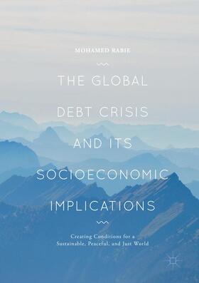 Rabie |  The Global Debt Crisis and Its Socioeconomic Implications | Buch |  Sack Fachmedien