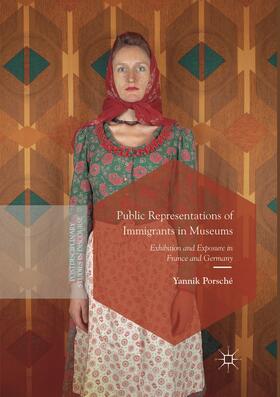 Porsché |  Public Representations of Immigrants in Museums | Buch |  Sack Fachmedien