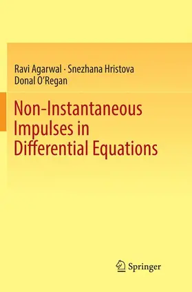 Agarwal / O'Regan / Hristova |  Non-Instantaneous Impulses in Differential Equations | Buch |  Sack Fachmedien