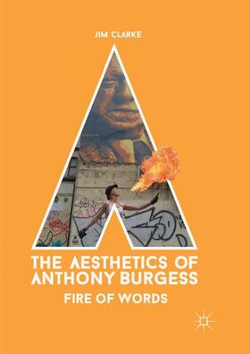 Clarke |  The Aesthetics of Anthony Burgess | Buch |  Sack Fachmedien