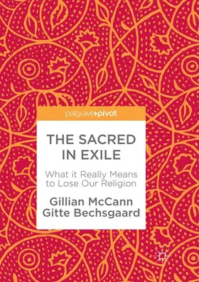 Bechsgaard / McCann |  The Sacred in Exile | Buch |  Sack Fachmedien