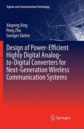 Xing / Gielen / Zhu |  Design of Power-Efficient Highly Digital Analog-to-Digital Converters for Next-Generation Wireless Communication Systems | Buch |  Sack Fachmedien