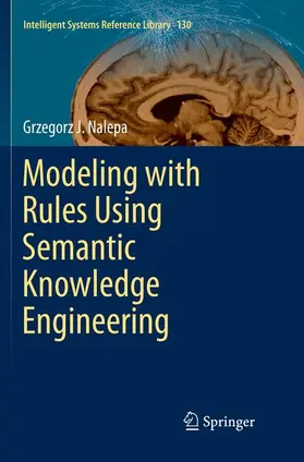 Nalepa |  Modeling with Rules Using Semantic Knowledge Engineering | Buch |  Sack Fachmedien