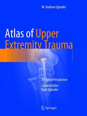 Eglseder |  Atlas of Upper Extremity Trauma | Buch |  Sack Fachmedien
