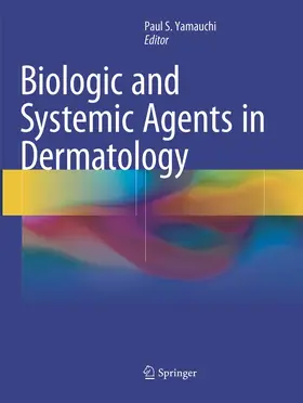 Yamauchi |  Biologic and Systemic Agents in Dermatology | Buch |  Sack Fachmedien