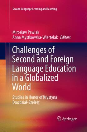 Mystkowska-Wiertelak / Pawlak |  Challenges of Second and Foreign Language Education in a Globalized World | Buch |  Sack Fachmedien