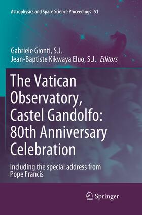 Kikwaya Eluo / Gionti, S. J. / Gionti |  The Vatican Observatory, Castel Gandolfo: 80th Anniversary Celebration | Buch |  Sack Fachmedien