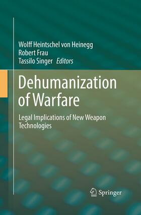 Heintschel von Heinegg / Singer / Frau |  Dehumanization of Warfare | Buch |  Sack Fachmedien