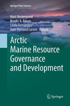 Vestergaard / Nymand Larsen / Kaiser |  Arctic Marine Resource Governance and Development | Buch |  Sack Fachmedien